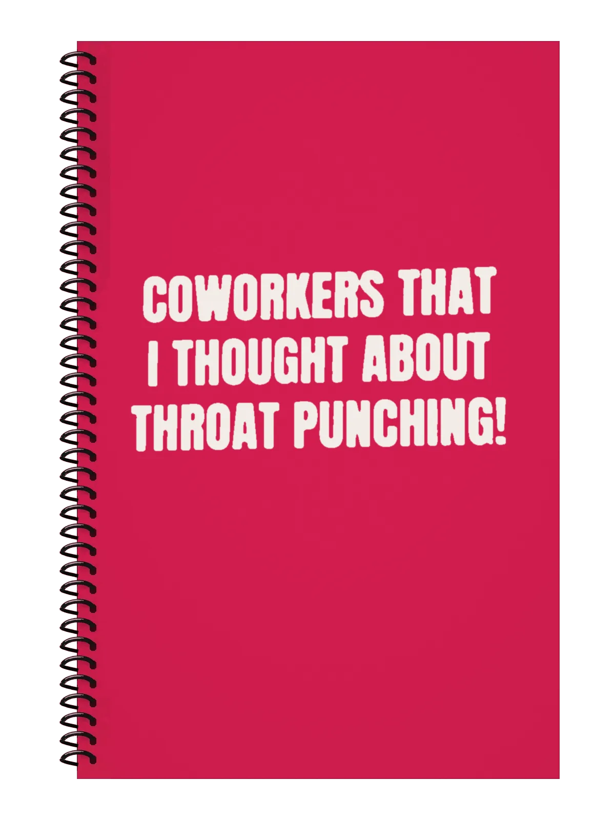 Coworkers That I Thought About Throat Punching Notebook — Hot Pink