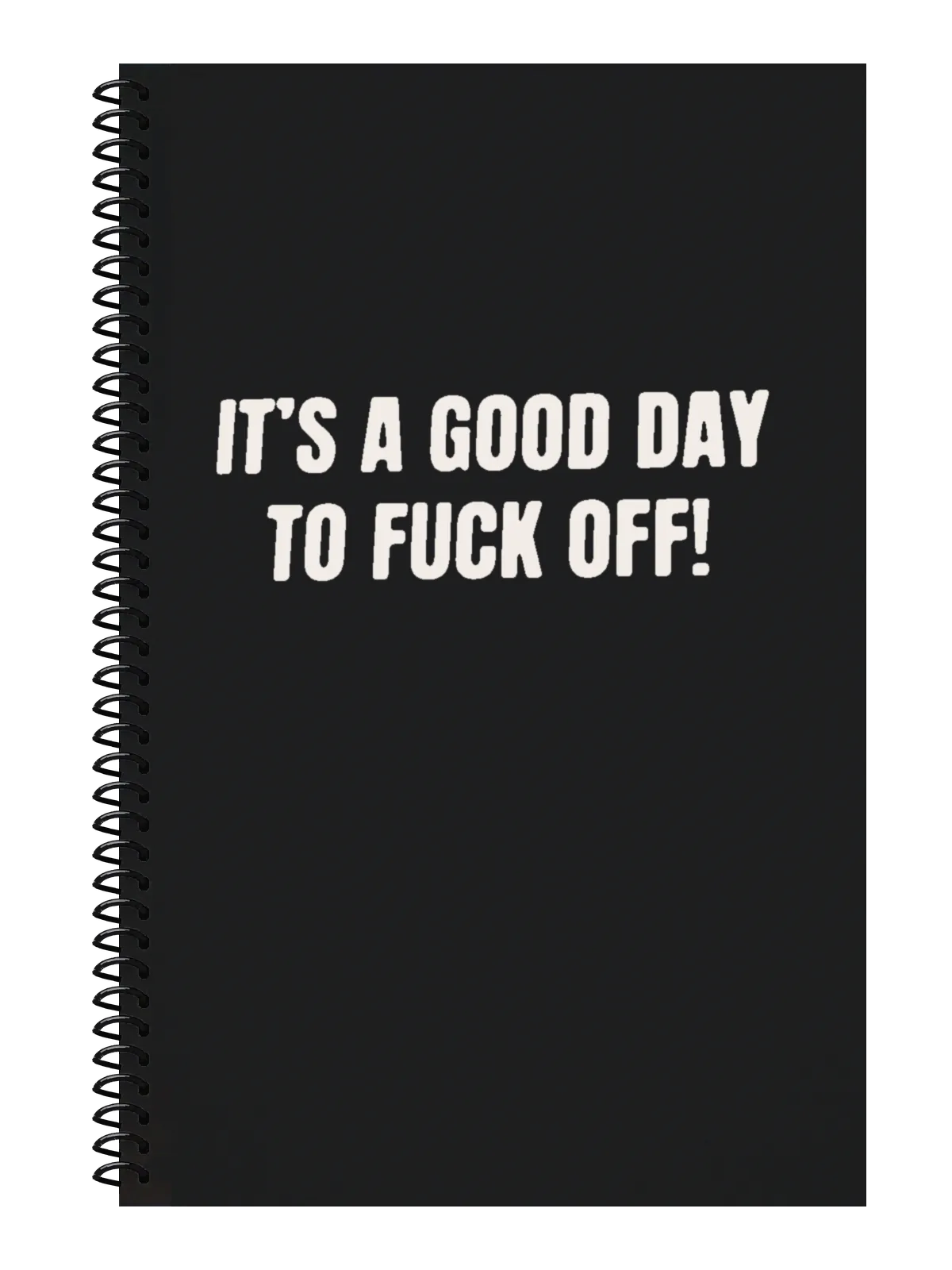 It's a Good Day to Fuck Off Notebook — Black