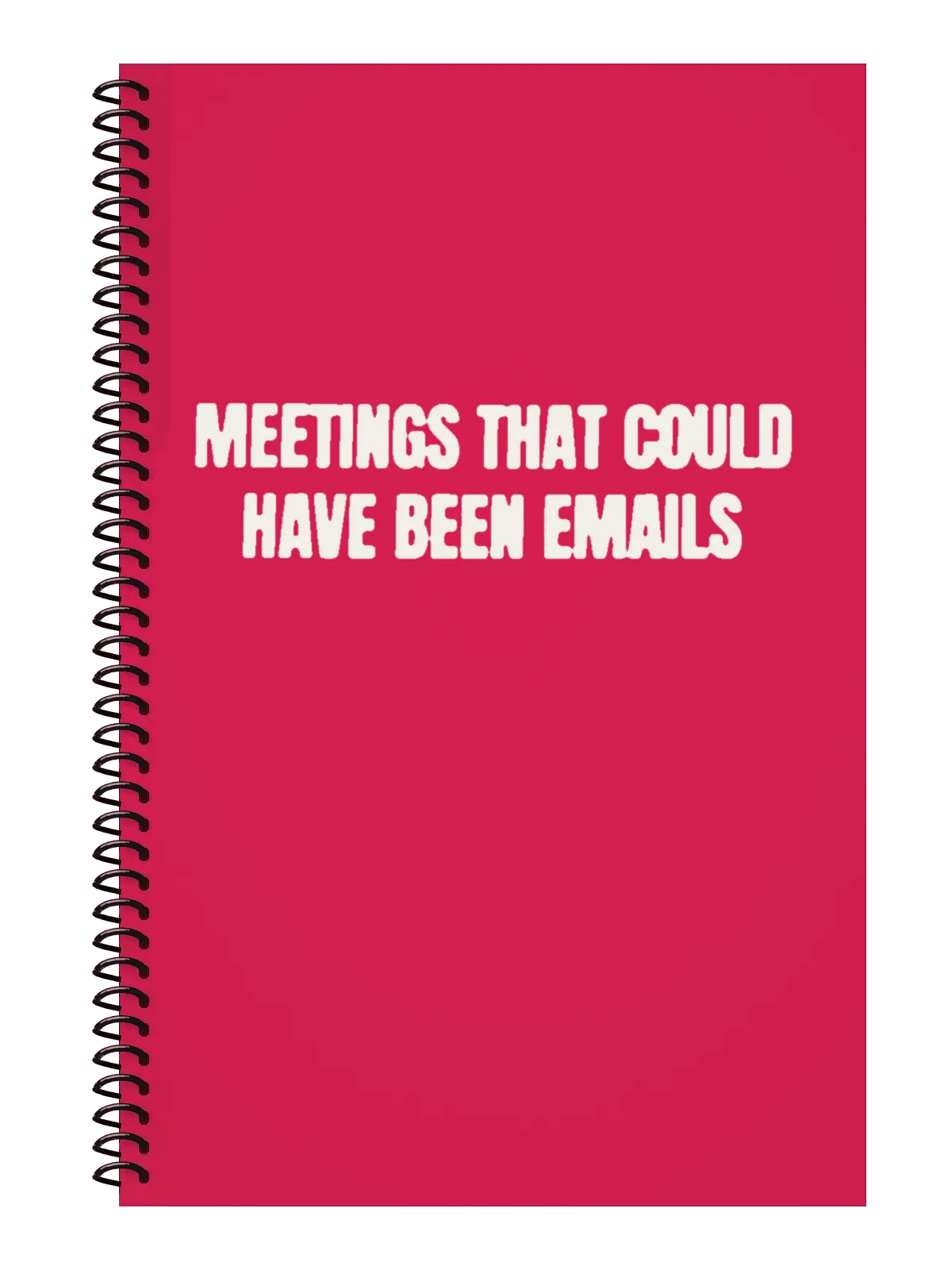 Meetings That Could Have Been Emails Notebook — Hot Pink