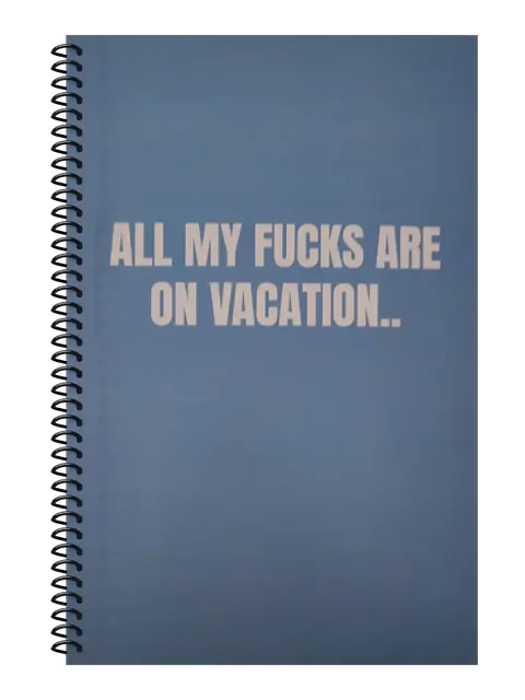 All My Fucks Are on Vacation funny spiral notebook in blue (Spreadsheet Blue) – 5.5 x 8.5 inch college ruled office notebook by Office Snarky