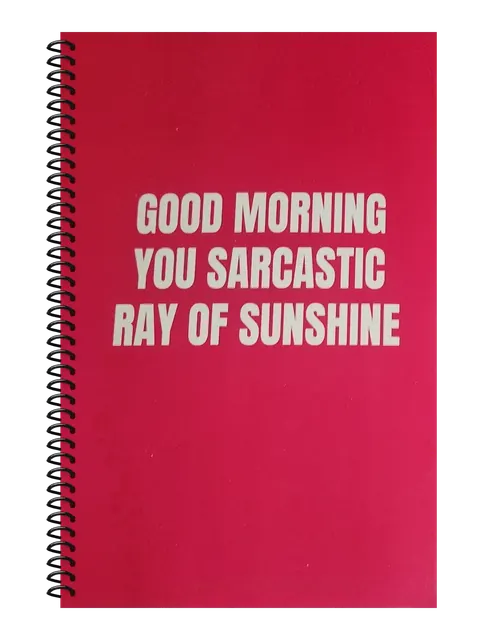 Good Morning You Sarcastic Ray of Sunshine funny spiral notebook in hot pink (Meeting Pink) – 5.5 x 8.5 inch college ruled office notebook by Office Snarky