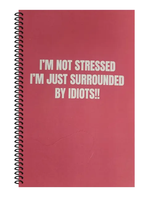 I'm Not Stressed, I'm Just Surrounded by Idiots funny spiral notebook in rose (Burnout Rose) – 5.5 x 8.5 inch college ruled office notebook by Office Snarky