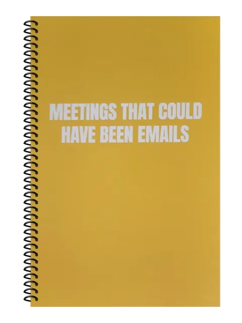 Meetings That Could Have Been Emails funny spiral notebook in mustard (Coffee Stain Mustard) – 5.5 x 8.5 inch college ruled office notebook by Office Snarky