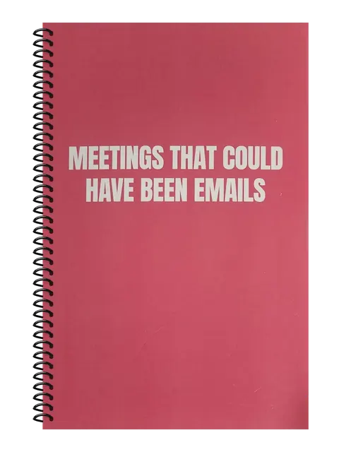 Meetings That Could Have Been Emails funny spiral notebook in rose (Burnout Rose) – 5.5 x 8.5 inch college ruled office notebook by Office Snarky