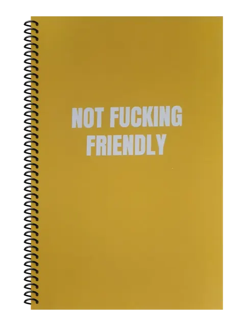 Not Fucking Friendly funny spiral notebook in mustard (Coffee Stain Mustard) – 5.5 x 8.5 inch college ruled office notebook by Office Snarky