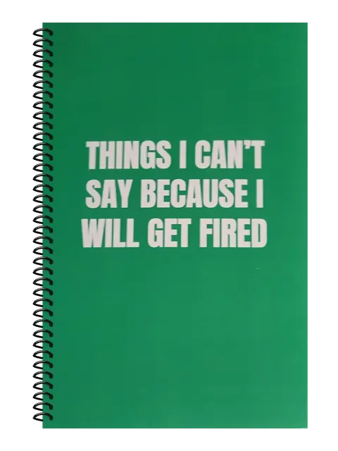 Things I Can't Say Because I Will Get Fired funny spiral notebook in green (Cubicle Green) – 5.5 x 8.5 inch college ruled office notebook by Office Snarky