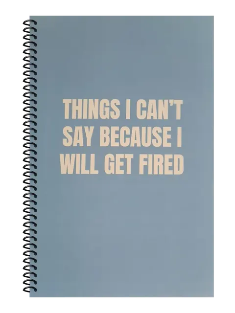 Things I Can't Say Because I Will Get Fired funny spiral notebook in light blue (Reply-All Blue) – 5.5 x 8.5 inch college ruled office notebook by Office Snarky