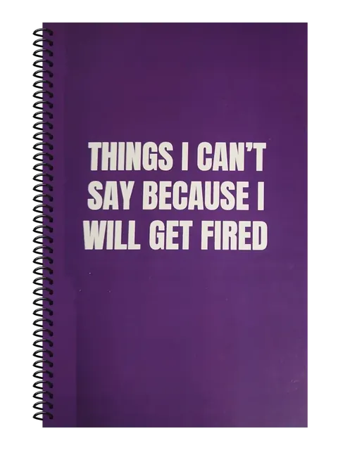 Things I Can't Say Because I Will Get Fired funny spiral notebook in purple (Deadline Purple) – 5.5 x 8.5 inch college ruled office notebook by Office Snarky