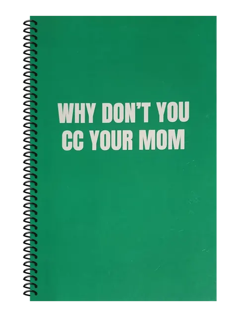 Why Don't You CC Your Mom funny spiral notebook in green (Cubicle Green) – 5.5 x 8.5 inch college ruled office notebook by Office Snarky
