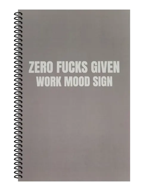 Zero Fucks Given — Work Mood Sign funny spiral notebook in gray (Office Gray) – 5.5 x 8.5 inch college ruled office notebook by Office Snarky
