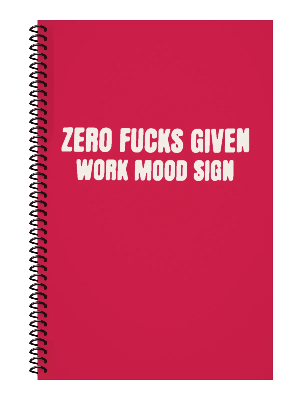 Zero Fucks Given — Work Mood Sign Notebook — Hot Pink